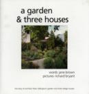 A Garden and Three Houses : The Story of Architect Peter Aldington's Garden and Three Village Houses - Book