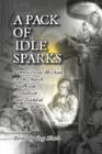 A Pack of Idle Sparks : Letters from Hexham on the Church, the People, Corruption & Scandal 1699-1740 - Book