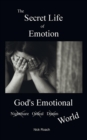 The Secret Life of Emotion : God's Emotional World - Book