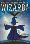 So, You Want to be a Wizard? - Book