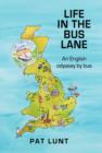 Life in the Bus Lane : An English Odyssey by Bus - Book