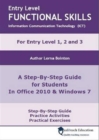 Entry Level Functional Skills Information Communication Technology (ICT) : A Step-by-step Guide for Students in Office 2010 and Windows 7 - Book