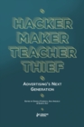 Hacker, Maker, Teacher, Thief: Advertising's Next Generation - Book