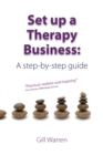 Set Up a Therapy Business : A Step-By-Step Guide - Book