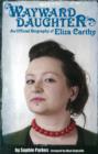 Wayward Daughter : An Official Biography of Eliza Carthy - Book