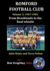 Romford Football Club Volume 5, 1967-1981 : From Brooklands to the Final Whistle - Book
