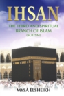 Ihsan : The Third and Spiritual Branch of Islam (Sufism) - Book