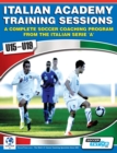 Italian Academy Training Sessions for u15-u19 - A Complete Soccer Coaching Program - Book