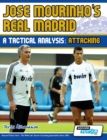 Jose Mourinho's Real Madrid - A Tactical Analysis : Attacking - Book