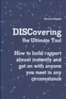 Discovering the Ultimate Tool : How to Build Rapport Almost Instantly and Get on with Anyone You Meet in Any Circumstance - Book