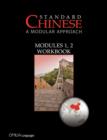 Standard Chinese : A Modular Approach, Modules 1, 2 Workbook - Book