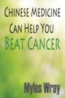 Chinese Medicine Can Help You Beat Cancer - Book