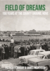 Field of Dreams : 150 Years at The County Ground, Hove - Book