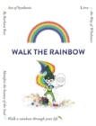 Walk the Rainbow : Live the Way of Wholeness - Book