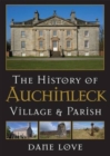 The History of Auchinleck : Village and Parish - Book