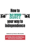 How to Bluff Your Way to Independence - Book