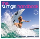 Surf Girl Handbook : Everything You Need to Know About Surfing - Book