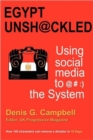 Egypt Unsh@ckled - Using Social Media to @# : ) the System - Book