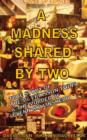 A Madness Shared by Two : The True Story of the M6 Eriksson Twins & the Murder of Glenn Hollinshead - Book