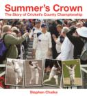 Summer's Crown : The Story of Cricket's County Championship - Book