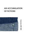 An Accumulation of Fictions : Volumes 289 - 384 - Book