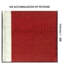 An Accumulation of Fictions : Volumes 1 - 288 - Book