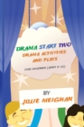 Drama Start Two Drama Activities and Plays for Children (ages 9-12) - Book