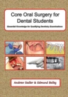 Core Oral Surgery for Dental Students : Essential Knowledge for Qualifying Dentistry Examinations - Book