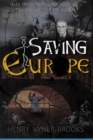 Saving Europe : A Tales of Two 'Dark Ages' in the Twilight of the Pax Europa - eBook