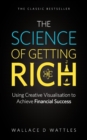 The Science of Getting Rich : Using Creative Visualisation to Achieve Financial Success - Book