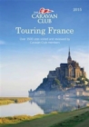 Touring France : Over 3500 Sites Visited and Reviewed by Caravan Club Members - Book