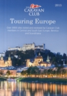 Touring Europe : Over 3000 Sites Visited and Reviewed by Caravan Club Members in Central Europe, Scandinavia, Benelux, Italy and Greece - Book