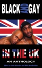 Black and Gay in the UK : An Anthology - Book