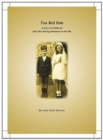 Two Red Dots : A True Story of a Childhood and Other Adventures in the 50s - Book