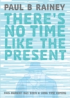 There's No Time Like The Present - Book