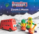 Zoom to the Moon : Bradley the Bus - Book