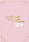 Great Cake Places Britain - Book