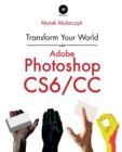 Transform Your World with Adobe Photoshop CS6/CC - Book