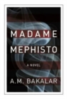 Madame Mephisto : A Novel - Book