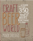 Craft Beer World : A Guide to Over 350 of the Finest Beers Known to Man - Book