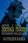 The Sherlock Holmes Triviography and Quiz Book - Book