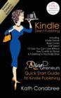 Kindle Direct Publishing. Kindle Format, Book Covers, KDP Select, Kindle Singles, How to Write an eBook & Publishing to the Kindle Store. A DivaPreneur's Quick Start Guide to Kindle Publishing - Book