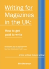 Writing for Magazines in the UK : how to get paid to write - Book