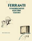 Ferranti Synchronous Electric Clocks : 1932-1957 - Book