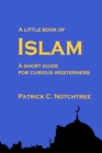 A Little Book of Islam : A short guide for curious westerners - Book
