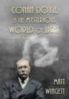 Conan Doyle and the Mysterious World of Light : 1887-1920 - Book