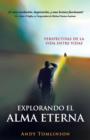 Explorando el Alma Eterna - Perspectivas de la Vida Entre Vidas - Book