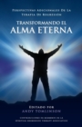 Transformando El Alma Eterna - Perspectivas Adicionales de la Terapia de Regresion - Book