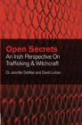 Open Secrets: An Irish Perspective on Trafficking and Witchcraft : An Irish Perspective on Trafficking and Witchcraft - eBook