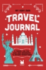My Very Own Travel Journal : A Travel Log For Kids (And Grownups) To Record Adventures - Book